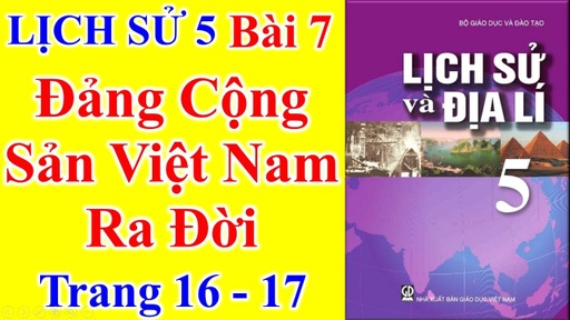 1.7. Đảng Cộng sản Việt Nam ra đời: Bài giảng