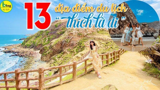Top 13 địa điểm du lịch Việt Nam thích đi lúc nào cũng được