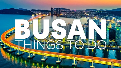 Top 10 Best Things to Do in Busan, South Korea
